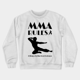 MMA Rules offence is the best defence Crewneck Sweatshirt